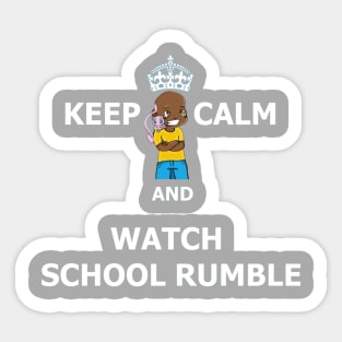 Keep Calm and Watch School Rumble Sticker